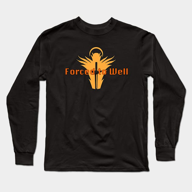 Forced To Well Long Sleeve T-Shirt by RiteTheWrongs